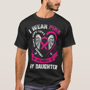 Womens I Wear Pink In Memory Of My Daughter Breast T-Shirt