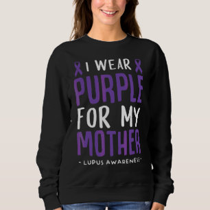 Womens I Wear Purple For My Mother Lupus Awareness Sweatshirt