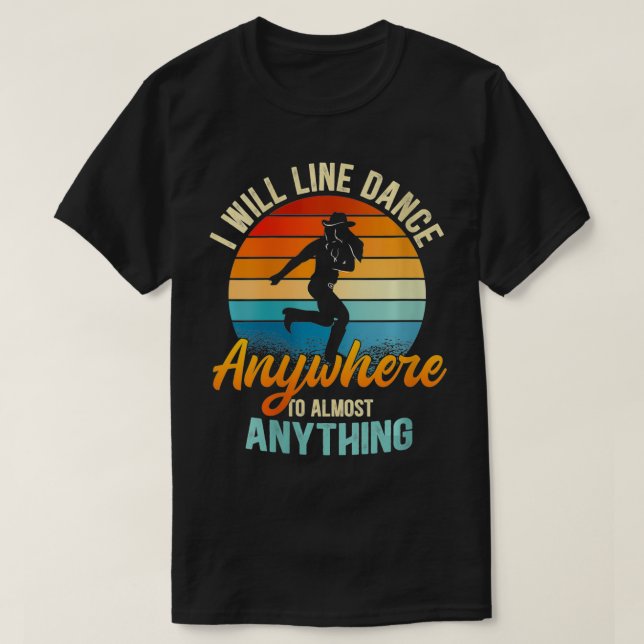 Womens I Will Line Dance Anywhere To Almost Anythi T-Shirt (Design Front)
