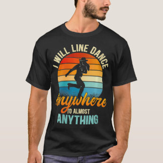 Womens I Will Line Dance Anywhere To Almost Anythi T-Shirt
