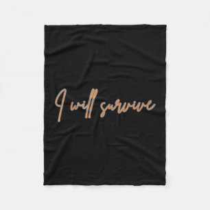 Womens I Will Survive - Fun Motivational & Ico Fleece Blanket