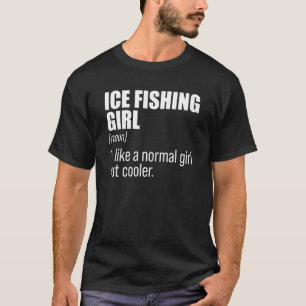 Womens Ice Fishing Girl Noun Definition Ice Fisher T-Shirt