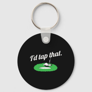 Womens I'd Tap That Golf Golfer Golfing- Funny Gol Key Ring