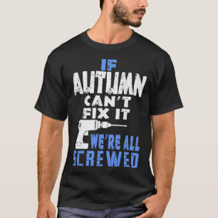 Womens If Autumn Cant Fi It We Are All Screwed Gif T-Shirt