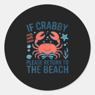 Women's if crabby return to the beach funny summer classic round sticker