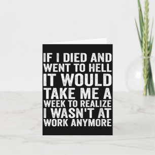Womens If Died And Went To Hell - Funny Sarcastic Card