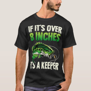 Womens IF ITS OVER 8 INCHES ITS A KEEPER Naughty F T-Shirt