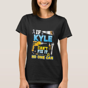Womens If Kyle Can't Fix It No One Can Father Day T-Shirt