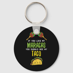 Womens If You Like Maracas See My Taco Naughty Cin Key Ring
