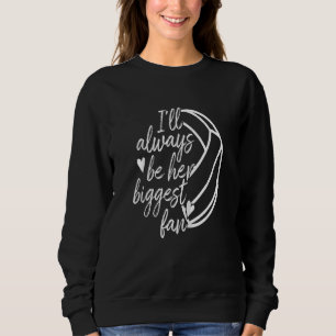 Womens I'll Be Her Biggest Fan Volleyball Mum Dad Sweatshirt
