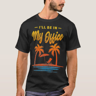 Womens I'll Be In My Office Tropical Beach Summer  T-Shirt