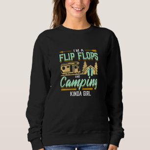Womens Im A Flip Flops And Camping Kinda Girl Camp Sweatshirt
