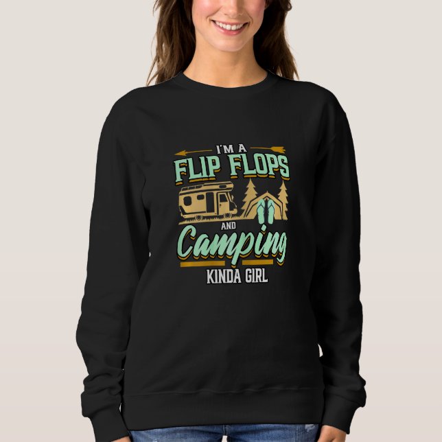 Womens Im A Flip Flops And Camping Kinda Girl Camp Sweatshirt (Front)