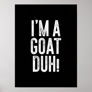 Womens Im A Goat Duh! Costume Gift Poster
