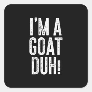 Womens Im A Goat Duh! Costume Gift Square Sticker