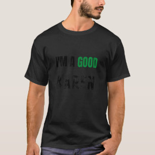 Womens I'm A Good Karen Halloween Costume Named K T-Shirt