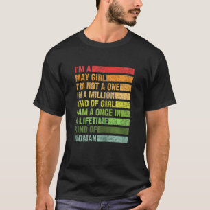 Womens I'm A May Girl I'm Not One In Million Kind T-Shirt