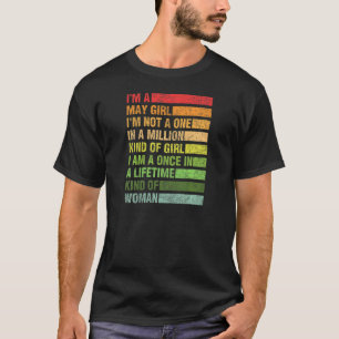 Womens I'm A May Girl I'm Not One In Million Kind T-Shirt