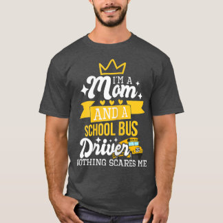 Womens Im A Mum And A School Bus Driver Nothing Sc T-Shirt