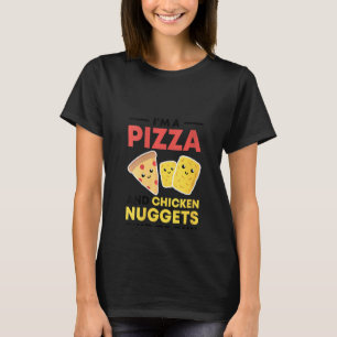 Womens I'm A Pizza And Chicken Nuggets Kind Of Guy T-Shirt