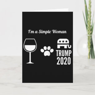 Womens I'm A Simple Woman Funny Wine Dogs Trump Re Card