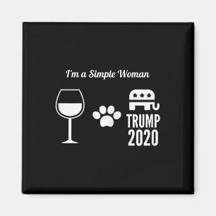 Womens I'm A Simple Woman Funny Wine Dogs Trump Re Magnet