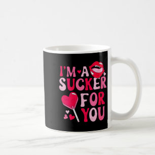 Womens Im A Sucker For You Candy Heart Love Happy Coffee Mug