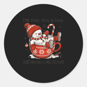 Womens I'm Fine This Is Fine Just Having Meltdown  Classic Round Sticker