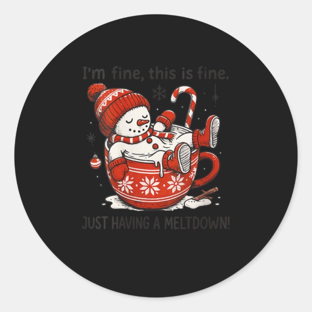 Womens I'm Fine This Is Fine Just Having Meltdown  Classic Round Sticker (Front)