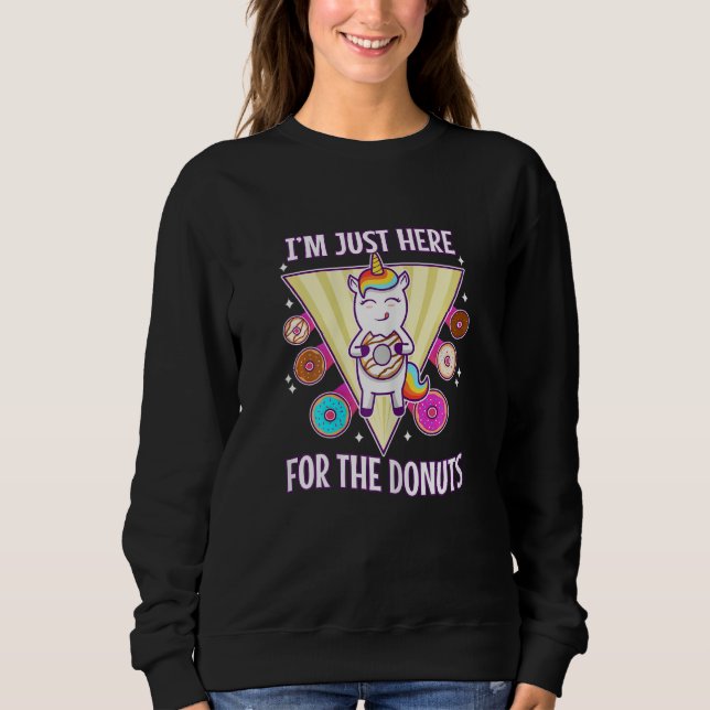 Womens I'm just here for the donuts Sweatshirt (Front)