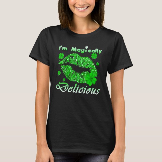 Womens I'm Magically Delicious St Patrick Day T-Shirt (Front)