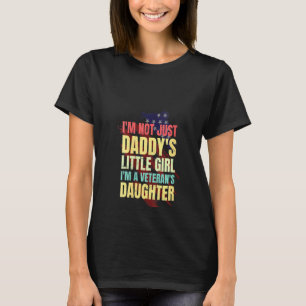 Womens I'm Not Just Daddy's Little Girl I'm A Vete T-Shirt