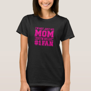 Womens I'm Not Just His Mum I'm His Number One Fan T-Shirt