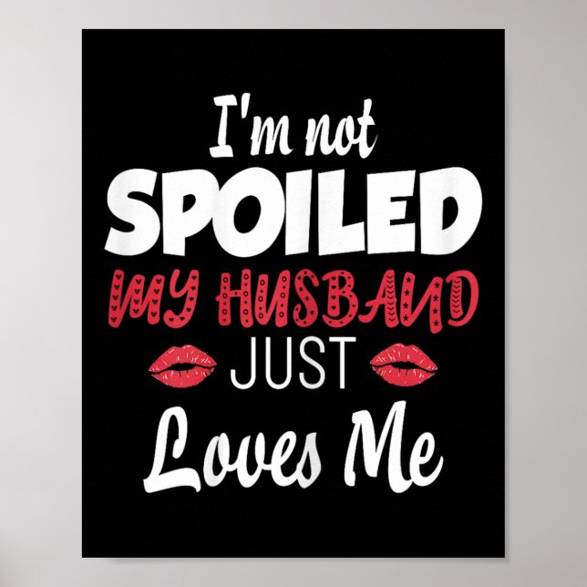Womens I'm Not Siled My Husband Just Loves Me Sile Poster (Front)