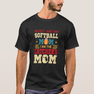 Womens I'm Not Softball Mum Catcher's Mum Catcher T-Shirt