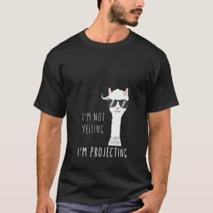 Womens I'm Not Yelling I'm Projecting Llama Drama T-Shirt