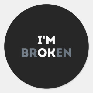 Womens Im Ok Im Broken Mental Health Awareness Inv Classic Round Sticker