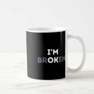 Womens Im Ok Im Broken Mental Health Awareness Inv Coffee Mug