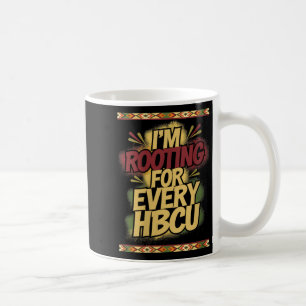Womens I'm Rooting For Every Hbcu - Rooting Suprt  Coffee Mug