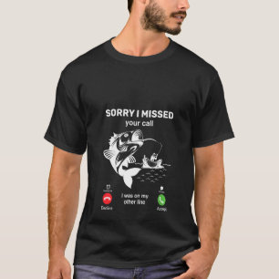 Womens I'm Sorry I Missed Your Call I Was On My Ot T-Shirt