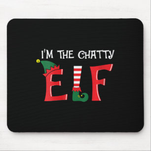 Womens I'm The Chatty Elf Holiday Xmas Matching Mouse Pad