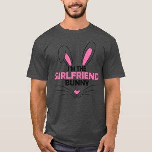 Womens I'm The Girlfriend Bunny Graphic Cute Easte T-Shirt