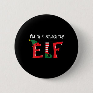 Womens I'm The Naughty Elf Festive Holiday Xmas Ma 6 Cm Round Badge