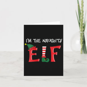 Womens I'm The Naughty Elf Festive Holiday Xmas Ma Card
