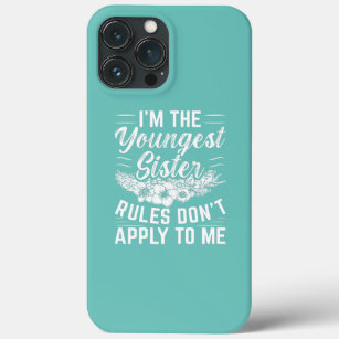Womens I'm the youngest Sister Rules don't apply iPhone 13 Pro Max Case
