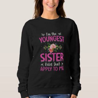 Womens I'm The Youngest Sister Rules Don't Apply T Sweatshirt