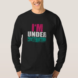 Womens I'm Under Construction Fitness Gym Women's T-Shirt