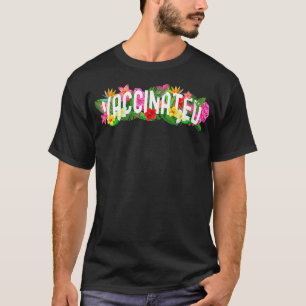 Womens Im Vaccinated Floral ProVaccination Summer T-Shirt