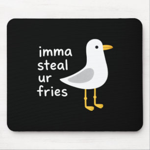 Womens Imma Steal Ur Fries Funny Seagull Meme Mouse Pad