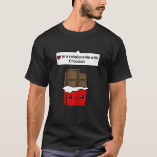 Womens In A Relationship With Chocolate Period Pms T-Shirt